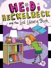Heidi Heckelbeck and the Lost Library Book By Wanda Coven, Priscilla Burris (Illustrator) Cover Image