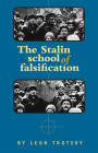 The Stalin School of Falsification By Leon Trotsky Cover Image