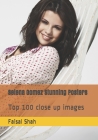 Selena Gomez Stunning Posters: Top 100 close up images Cover Image