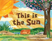 This Is the Sun By Elizabeth Everett, Evelline Andrya (Illustrator) Cover Image