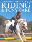 Complete Book of Riding and Pony Care By Gill Harvey, Rosie Dickens (Joint Author), Rosie Dickins Cover Image