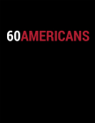 60 Americans By Terrence Sanders, Jonathan Goodman Jonathan Goodman (Foreword by), Sol Sax Sol Sax (Introduction by) Cover Image