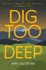 Dig Too Deep By Amy Allgeyer Cover Image