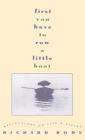 First You Have to Row a Little Boat: Reflections on Life & Living By Richard Bode Cover Image