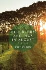 Blueberry and Pigs in August By Fred Caron Cover Image