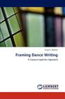 Framing Dance Writing By Susan L. Wiesner Cover Image