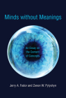 Minds without Meanings: An Essay on the Content of Concepts By Jerry A. Fodor, Zenon W. Pylyshyn Cover Image