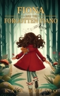 Fiona and the Forgotten Piano By Kate Demaio Cover Image