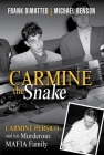 Carmine the Snake: Carmine Persico and His Murderous Mafia Family By Frank Dimatteo, Michael Benson Cover Image