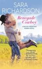 Renegade Cowboy (Rocky Mountain Riders #3) By Sara Richardson Cover Image