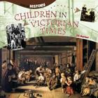 Children in Victorian Times (Step Up History) By Jill Barber Cover Image