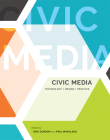 Civic Media: Technology, Design, Practice By Eric Gordon (Editor), Paul Mihailidis (Editor) Cover Image