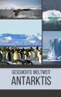 Antarktis: Geschichte weltweit By Geschichte Weltweit Cover Image