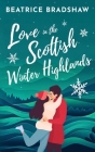 Love in the Scottish Winter Highlands By Beatrice Bradshaw Cover Image