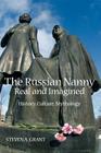 The Russian Nanny, Real and Imagined: History, Culture, Mythology By Steven a. Grant Cover Image