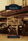 Soquel (Images of America) By Soquel Pioneer and Historical Associatio Cover Image