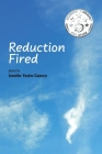 Reduction Fired: concise, quiet, and intense poems voiced over vibrant scenes of nature - reflections to ripple through the mind By Jennifer Yeates Camara Cover Image