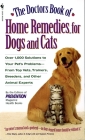 The Doctors Book of Home Remedies for Dogs and Cats: Over 1,000 Solutions to Your Pet's Problems - From Top Vets, Trainers, Breeders, and Other Animal Experts By Prevention Magazine Editors Cover Image