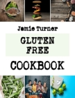Gluten Free Baking: gluten free chocolate chip cookies recipes By Jamie Turner Cover Image