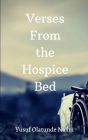 Verses From The Hospice Bed By Yusuf Olatunde Na'im Cover Image