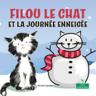 Filou Le Chat Et La Journée Enneigée (Silly Kitty and the Snowy Day) By Nicola Lopetz, Annie Evearts (Translator) Cover Image