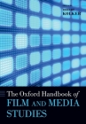 The Oxford Handbook of Film and Media Studies (Oxford Handbooks) By Robert P. Kolker (Editor) Cover Image