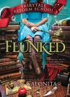 Flunked (Fairy Tale Reform School) By Jen Calonita Cover Image