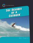 The Science of a Cutback (21st Century Skills Library: Full-Speed Sports) By Nel Yomtov Cover Image