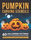 Pumpkin Carving Stencils: 60 Halloween Patterns for Carving, Painting and Decorating - Spooky Faces, Witch, Bat, Ghost, Spider, Zombie, Owl ... By Tim Creative Cover Image