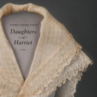 Daughters of Harriet (Mountain West Poetry Series) By Cynthia Parker-Ohene Cover Image