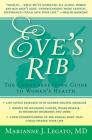Eve's Rib: The Groundbreaking Guide to Women's Health By Marianne J. Legato Cover Image