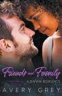 Friends and Family: A BWWM Romance Novella By Avery Grey Cover Image
