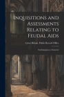 Inquisitions and Assessments Relating to Feudal Aids: Northhampton to Somerset By Great Britain Public Record Office (Created by) Cover Image