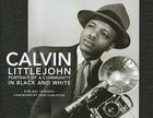 Calvin Littlejohn: Portrait of a Community in Black and White Cover Image