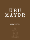 Ubu Mayor: A Play with Music By Adam Seelig Cover Image