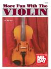More Fun with the Violin: Big Note - Easy Solos By Bill Bay Cover Image