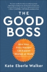The Good Boss: 9 Ways Every Manager Can Support Women at Work By Kate Eberle Walker Cover Image