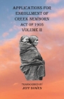 Applications For Enrollment of Creek Newborn Act of 1905 Volume II Cover Image
