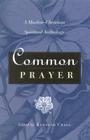 Common Prayer: A Muslim-Christian Spiritual Anthology By Kenneth Cragg (Editor) Cover Image