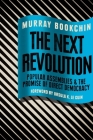 The Next Revolution: Popular Assemblies and the Promise of Direct Democracy By Murray Bookchin, Debbie Bookchin (Editor), Blair Taylor (Editor), Ursula K. Le Guin (Preface by) Cover Image