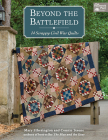 Beyond the Battlefield: 14 Scrappy Civil War Quilts By Mary Etherington, Connie Tesene Cover Image