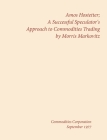 Amos Hostetter: A Successful Speculator's Approach to Commodities Trading By Morris Markovitz Cover Image