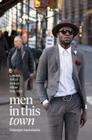 Men In This Town: London, Tokyo, Sydney, Milan and New York By Giuseppe Santamaria Cover Image