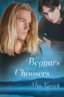 Beggars and Choosers (Beggars and Choosers and Unfinished Business) By Mia Kerick Cover Image