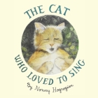 The Cat Who Loved To Sing By Nonny Hogrogian Cover Image