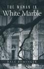The Woman in White Marble Cover Image