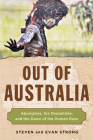 Out of Australia: Aborigines, the Dreamtime, and the Dawn of the Human Race By Steven Strong, Evan Strong Cover Image