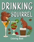 Drinking Squirrel Coloring Book: Recipes Menu Coffee Cocktail Smoothie Frappe and Drinks, Activity Painting By Paperland Cover Image