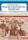 A Timeline History of the Transcontinental Railroad (Timeline Trackers: Westward Expansion) By Alison Behnke Cover Image