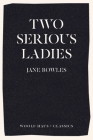 Two Serious Ladies By Jane Bowles Cover Image